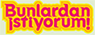 Bunlardan Istiyorum